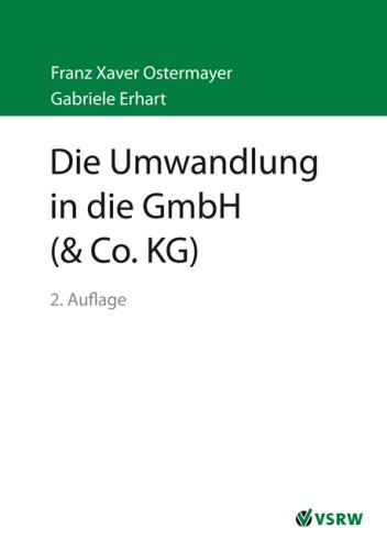 Die Umwandlung in die GmbH (& Co. KG)