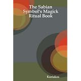The Sabian Symbol's Magick Ritual Book