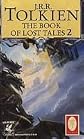The Book of Lost Tales 2 (The History of Middle Earth, Volume 2)