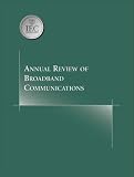 Annual Review of Broadband Communications: Volume 1 (Annual Review series)