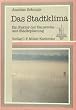 Das Stadtklima. Ein Faktor der Bauwerks- und St�dteplanung