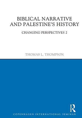 Biblical Narrative and Palestine's History: Changing Perspectives 2 (Changing Perspectives: Copenhagen International Seminar)