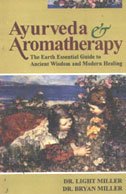 Ayurveda & Aromatherapy - The Earth Essential Guide to Ancient Wisdom and Modern Healing
