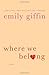 Where We Belong: A Novel
