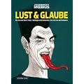 Lust & Glaube (Gesamtausgabe): Die Irre von Sacr� Coeur / Gefangen im Irrationalen / Der Irre von der Sorbonne