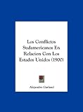 Los Conflictos Sudamericanos En Relacion Con Los Estados Unidos (1900)