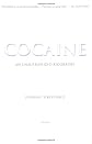 Cocaine: An Unauthorized Biography