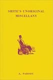 Shite's Unoriginal Miscellany (The Shite series)