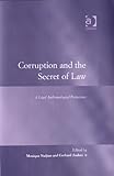 Corruption and the Secret of Law: A Legal Anthropological Perspective (Law, Justice and Power)