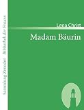 Madam B&auml;urin (Sammlung Zenodot\Bibliothek Der Frauen) - Lena Christ