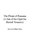 The Pirate of Panama (A Tale of the Fight for Buried Treasure)