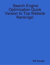 Search Engine Optimization: Quick Version to Top Website Ranking