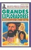 Sorprendete con los grandes exploradores/ Surprise Yourself with the Great Explorers: Biblioteca para ninos y jovenes (Biblioteca Publica De Nueva York) (Spanish Edition)