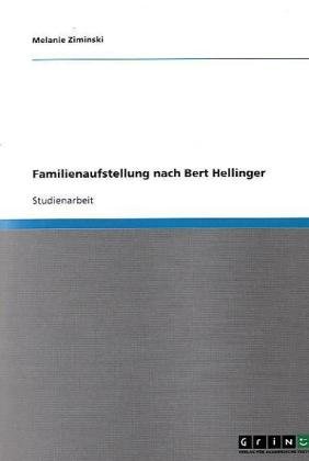 Grin Verlag Familienaufstellung nach Bert Hellinger