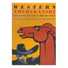 Western Amerykanski: Polish Poster Art and the Western