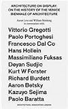 Architecture on display : on the history of the Venice Biennale of architecture