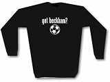 Got Beckham? Soccer Ball Logo Men's Sweat Shirt in 2 colors Small thru 3XL