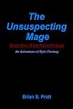 The Unsuspecting Mage: Book One of the Morcyth Saga