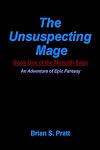 The Unsuspecting Mage: Book One of the Morcyth Saga