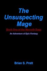 The Unsuspecting Mage: Book One of the Morcyth Saga