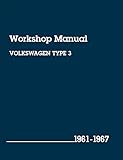 Volkswagen Type 3 Workshop Manual: 1961, 1962, 1963, 1964, 1965, 1966, 1967, 1967