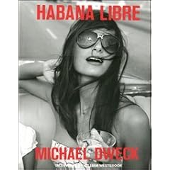Michael Dweck: Habana Libre
