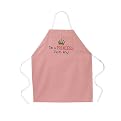 Im a Princess Thats Why Apron - Pink