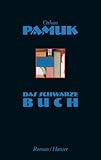 Das schwarze Buch: Roman - Orhan Pamuk