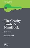 The Charity Trustees Handbook (Key Guides)
