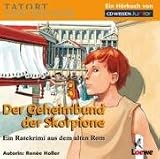 CD WISSEN Junior - TATORT GESCHICHTE - Der Geheimbund der Skorpione. Ein Ratekrimi aus dem alten Rom, 2 CDs