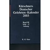 K�rschners Deutscher Gelehrten-Kalender 2003. Bio-bibliographisches Verzeichnis deutschsprachiger Wissenschaftler der Gegenwart, 3 B�nde. 19. Aufl. Band 3: Schr-Z, Anhang