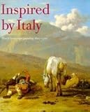 Inspired by Italy : Dutch Landscape Painting, 1600-1700