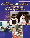 Early Communication Skills for Children With Down Syndrome: A Guide for Parents and Professionals [Paperback]