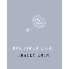 Tracey Emin: Borrowed Light