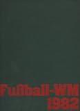 Produkt-Bild: Rummenigge, Fussball-Weltmeisterschaft 1982, , Copress 1982, Gro&szlig;band, 256 Seiten, Bilder
