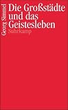 Die Gro&szlig;st&auml;dte und das Geistesleben - Georg Simmel