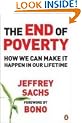 The End of Poverty: How We Can Make it Happen in Our Lifetime