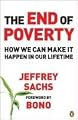 The End of Poverty: How We Can Make It Happen in Our Lifetime