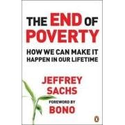The End of Poverty: How We Can Make It Happen in Our Lifetime