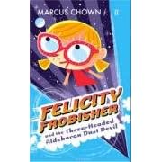 Felicity Frobisher and the Three-headed Aldebaran Dust Devil