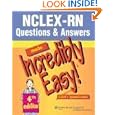 NCLEX-RN® Questions & Answers Made Incredibly Easy! (Incredibly Easy! Series)