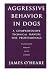 Aggressive Behavior in Dogs (Quantity of 1)