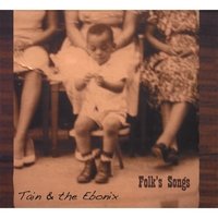 Folk's Songs by Tain & the Ebonix, Christian McBride, David Kikoski, Marcus Strickland, and Jeff "Tain" Watts
