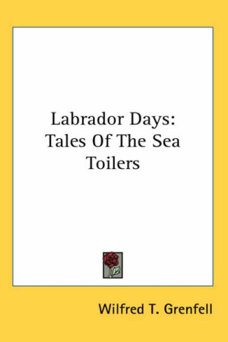 City Travel Guides Discounted  Books : Labrador Days: Tales of the Sea Toilers