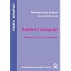 Publicity kompakt: Werben, um besser zu verkaufen