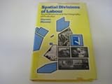 Spatial divisions of labour : social structures and the geography of production