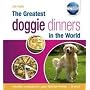 The Greatest Doggie Dinners in the World