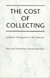 The cost of collecting : collection management in UK museums : a report commissioned by the Office of Arts & Libraries