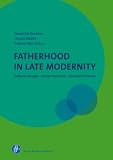 Fatherhood in Late Modernity: Cultural Images, Social Practices, Structural Frames