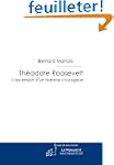 Th�odore Roosevelt, l'ascension d'un...